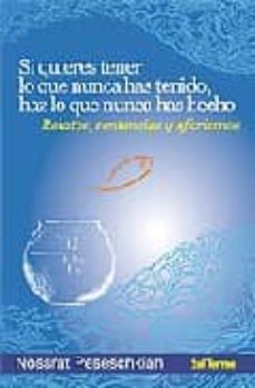 si quieres tener lo que nunca has tenido, haz lo que nunca has he cho-nossrat peseschkian-9788429317657