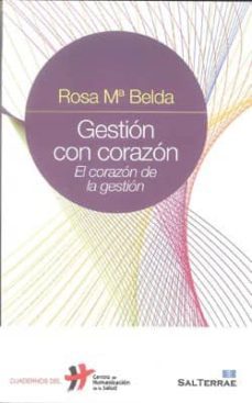 gestion con corazon: el corazon de la gestion-rosa maria belda-9788429319057