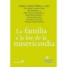 la familia a la luz de la misericordia-gabino uribarri bilbao-9788429324457