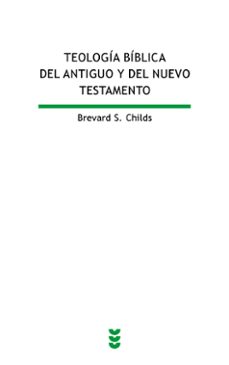 teologia biblica del antiguo y del nuevo testamento-brevard childs-9788430117857
