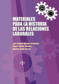 materiales para la historia de las relaciones laborales-jose ramon moreno fernandez-gracia gomez urdañez-agustin galan garcia-9788430940257