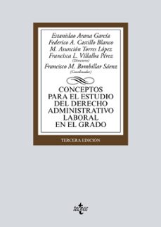 conceptos para el estudio del derecho administrativo laboral en el grado (ebook)-estanislao arana garcia-federico a. castillo blanco-maria asuncion torres lopez-9788430983216