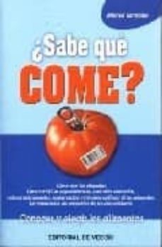 ¿sabe que come?: conocer y elegir los alimentos-andrea gargano-9788431530457