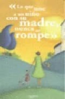 lo que une a un niño con su madre nunca se rompe-9788431540357
