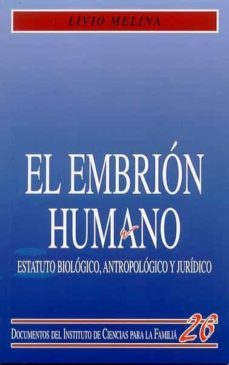 el embrion humano: estatuto biologico, antropologico y juridico-livio melina-9788432132957