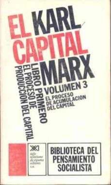 libro primero. el proceso de produccion del capital iii (3) (11ª ed.)-9788432301957