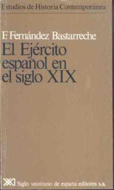 ejercito español en el siglo xix, el-fernando fernandez bastarreche-9788432303357