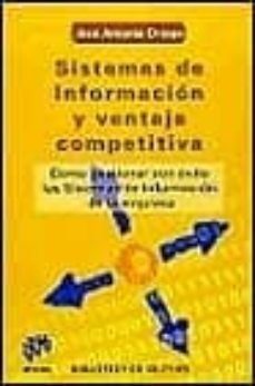 sistemas de informacion y ventaja competitiva: como gestionar con exito los sistemas de informacion de la empresa-jose antonio ortega-9788433012357