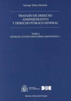 tratado de derecho administrativo, tomo 1 al 14 obra completa, y derecho publico general-santiago muñoz machado-9788434022157