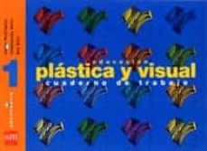 educacion plastica y visual, 1: cuaderno de trabajo-isabel rodriguez-9788434848757