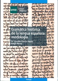gramatica historica de la lengua española: morfologia-ralph penny-maria lourdes garcia macho-9788436244557