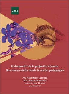 el desarrollo de la profesion docente. una nueva vision desde la accion pedagogica (ebook)-ana maria martin cuadrado-blas campos barrionuevo-lourdes perez sanchez-9788436276657