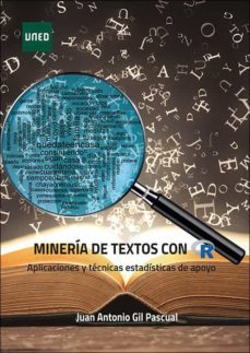 mineria de texto con r. aplicaciones y tecnicas estadisticas de apoyo (ebook)-juan antonio gil pascual-9788436278057