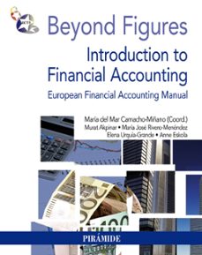 beyond figures: introduction to financial accounting: european fi nancial accounting manual-maria del mar camacho-9788436827057