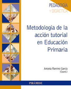 metodologia de la accion tutorial en educacion primaria-antonia ramirez garcia-9788436841657