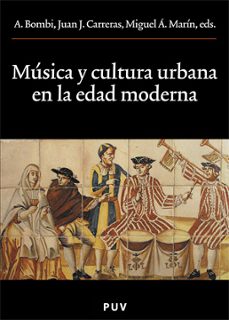 musica y cultura urbana en la edad moderna-a. et al. bombi-9788437061757
