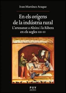 en els origens de la industria rural-ivan martinez araque-9788437087757
