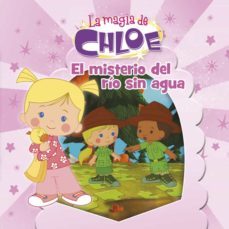 el misterio del rio sin agua (la magia de chloe 6)-9788437200057