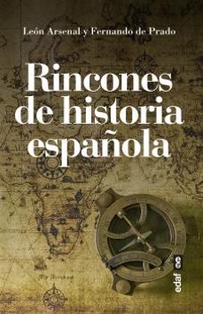 rincones de historia española-leon arsenal-fernando de prado-9788441441057