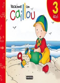 en vacaciones con caillou 3 años-9788444145457