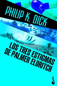 los tres estigmas de palmer eldritch-philip k. dick-9788445000557