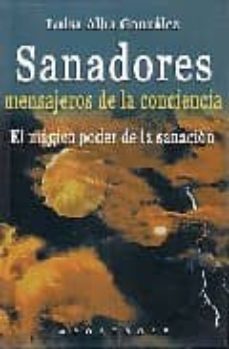 sanadores mensajeros de la conciencia: el magico poder de la sana cion-9788445502457