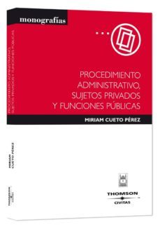 procedimiento administrativo: sujetos privados y funciones public as-9788447029457