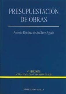 presupuestacion de obras (4ª ed)(actualizada con la gestion de rcd)-antonio ramirez de arellano agudo-9788447212057