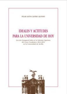 ideales y actitudes para la universidad de hoy-pilar leon castro alonso-9788447214457