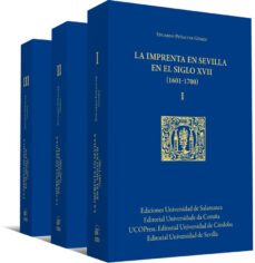 la imprenta en sevilla en el siglo xvii (1601-1700)-eduardo peñalver gomez-9788447231157