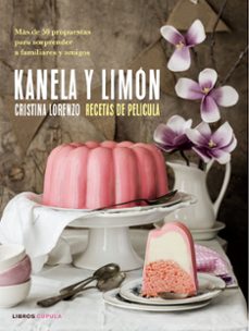 kanela y limon: recetas de pelicula-cristina lorenzo-9788448023157