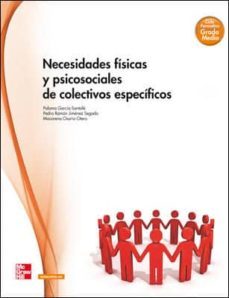 necesidades fisicas y psicosociales de colectivos especificos. grado medio. (atencion sociosanitaria)-9788448183257