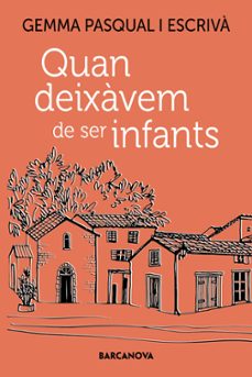 quan deixavem de ser infants-gemma pasqual i escriva-9788448955557