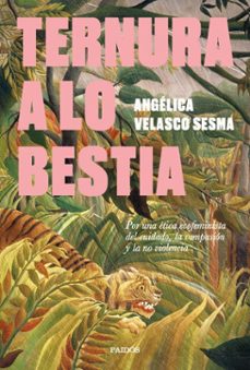 ternura a lo bestia (ebook)-angélica velasco sesma-9788449345357