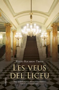 les veus del liceu-xulio ricardo trigo-9788466417457