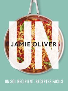 un: un sol recipient. receptes facils-jamie oliver-9788466429757