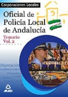 oficiales de policia local de andalucia: temario (vol. ii)-9788466531757