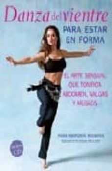 danza del vientre para estar en forma: el arte sensual que tonifi ca abdomen, nalgas y muslos-rania androniki bossonis-9788466624657
