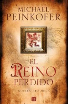el reino perdido-michael peinkofer-9788466653657