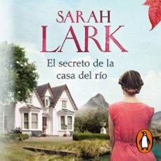 el secreto de la casa del río-sarah lark-9788466671057