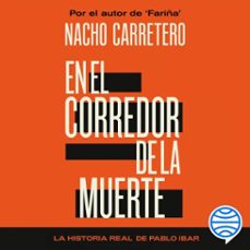 en el corredor de la muerte (audiolibro)-nacho carretero-9788467058857