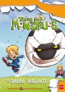 el balon parlante (todos mis monstruos 10)-thomas brezina-9788467590357