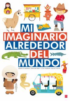 mi imaginario alrededor del mundo-annelore parot-cecile hudrisier-9788467592757