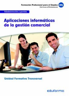 uf0351 (transversal) aplicaciones informaticas de la gestion come rcial. familia profesional administracion y gestion-9788467688757