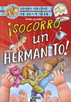 diarios cruzados 6 :¡socorro, un hermanito!-maria mañeru-9788467771657