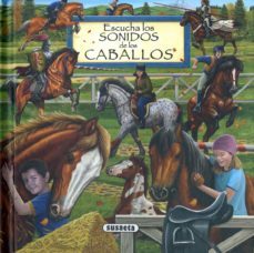 escucha los sonidos de los caballos (los sonidos de la naturaleza )-9788467783957