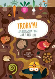 troba m! aventures sota terra amb el llop lupi-agnese baruzzi-9788468271057