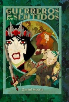 guerreros de los sentidos-daniel huerta-9788468637457