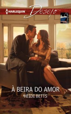 a beira do amor (ebook)-heidi betts-9788468752457