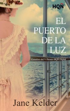 el puerto de la luz (ganadora v premio internacional hqñ) (ebook)-jane kelder-9788468797557
